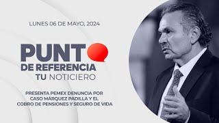 Punto de Referencia: Presenta Pemex denuncia por caso Márquez Padilla