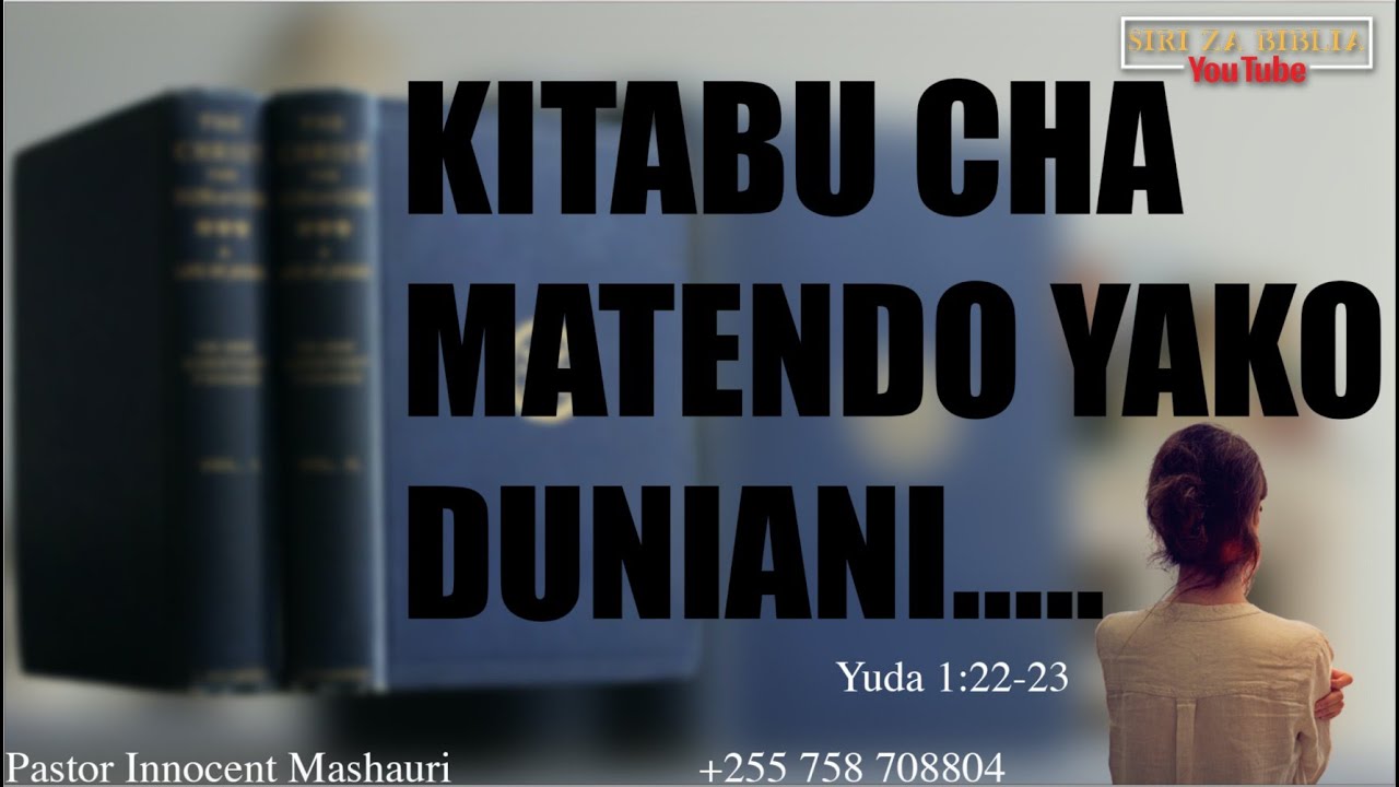 kitabu-cha-matendo-yako-hapa-duniani-maisha-yako-youtube