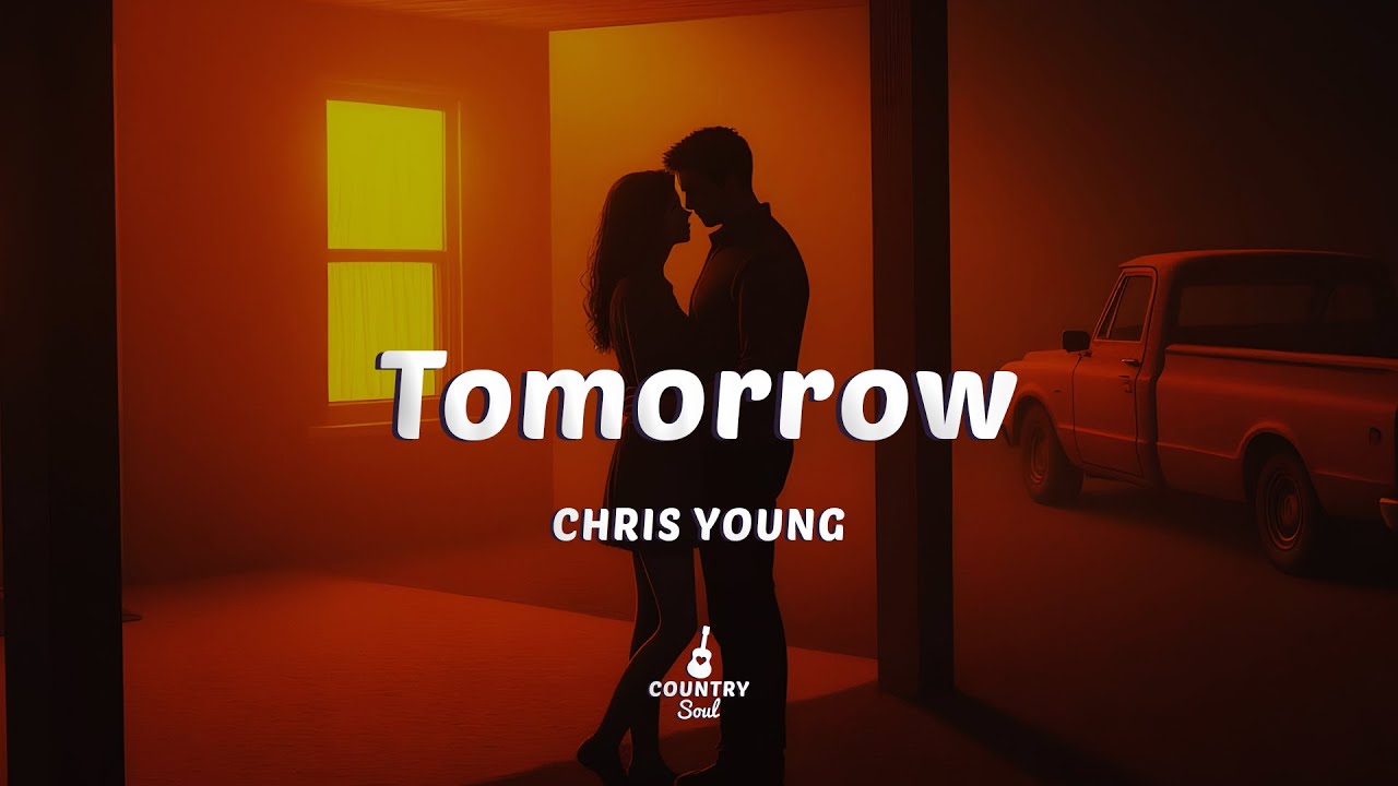 Chris Young - Tomorrow (Lyrics)