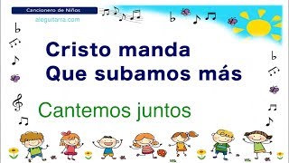 Video thumbnail of "CANTEMOS JUNTOS #17: "Cristo manda que subamos más""