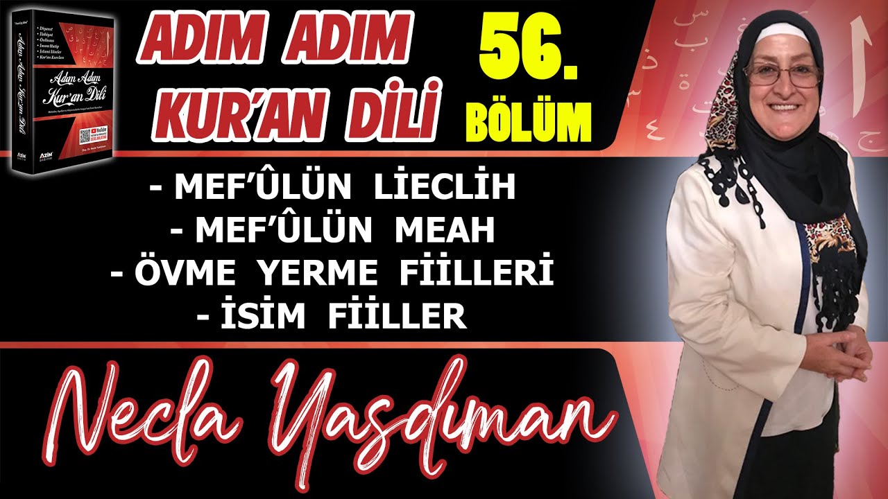 Adım Adım Kur'an Dili Kitabından 56.BÖLÜM (Sayfa 591-604 Arası) Necla Yasdıman ile Arapça Dersleri