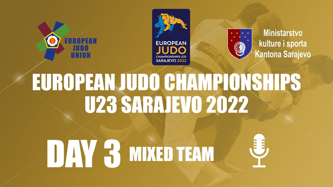 Day 3 TEAMS Commentated European Judo Championships U23 Sarajevo 