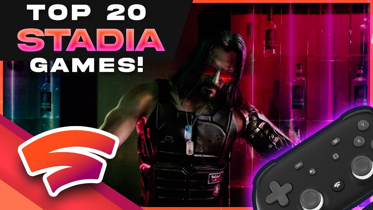 The TOP 20 BEST Stadia Games Since Launch! | The Top Titles Since 2019-2021 On Google Stadia