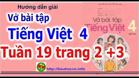 Vở bài tập Tiếng Việt 4 Tuần 19 trang 2+3  | Luyện từ và câu : Chủ ngữ trong câu kể Ai làm gì?