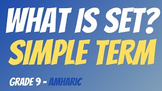 WHAT IS SET | SETS and ELEMENTS Simplified | Grade 9 | Amharic