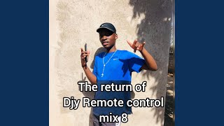 THE RETURN OF DJY REMOTE CONTROL MIX 8