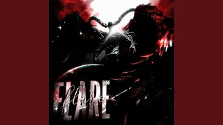 FLARE - Super Slowed