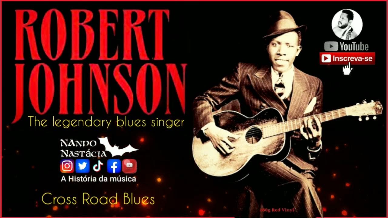 Cross Road Blues Song Download by Robert Johnson – The Ultimate