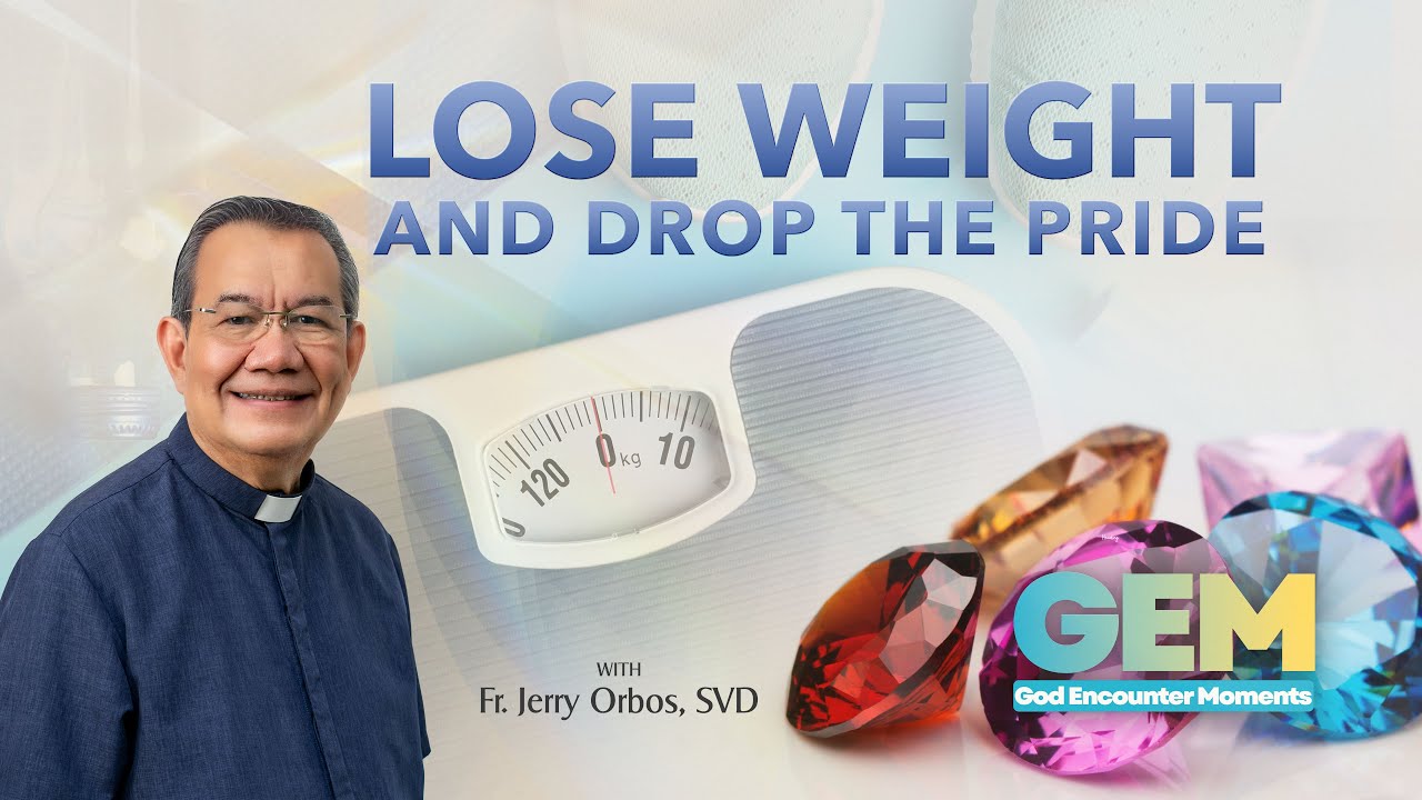 LOSE WEIGHT AND DROP THE PRIDE  | GEM Episode 5 with Fr Jerry Orbos, SVD