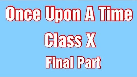 Once upon a Time,(final part)Class 10,Chapter 6,Panorama 2,Bihar Board English,