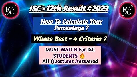 ISC-12 Result 2023 To Be Out SOON? Best-4 Criteria FULLY Explained 🔥 How To Calculate Your Percent