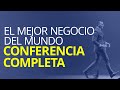 EL MEJOR NEGOCIO DEL MUNDO - CONFERENCIA COMPLETA JOSÉ BOBADILLA