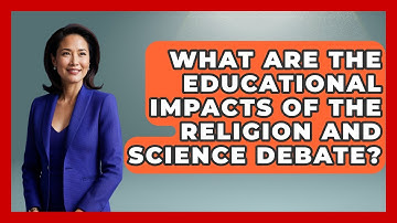What Are the Educational Impacts of the Religion and Science Debate? - Learn About Atheism