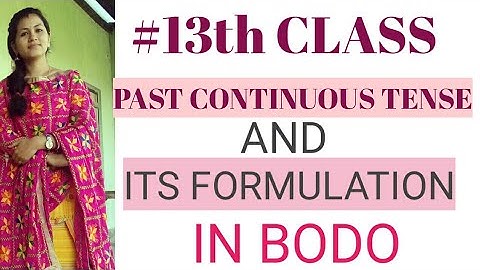 #pastcontinuoustense PAST CONTINUOUS TENSE IN BODO// FORMULATION OF PAST CONTINUOUS