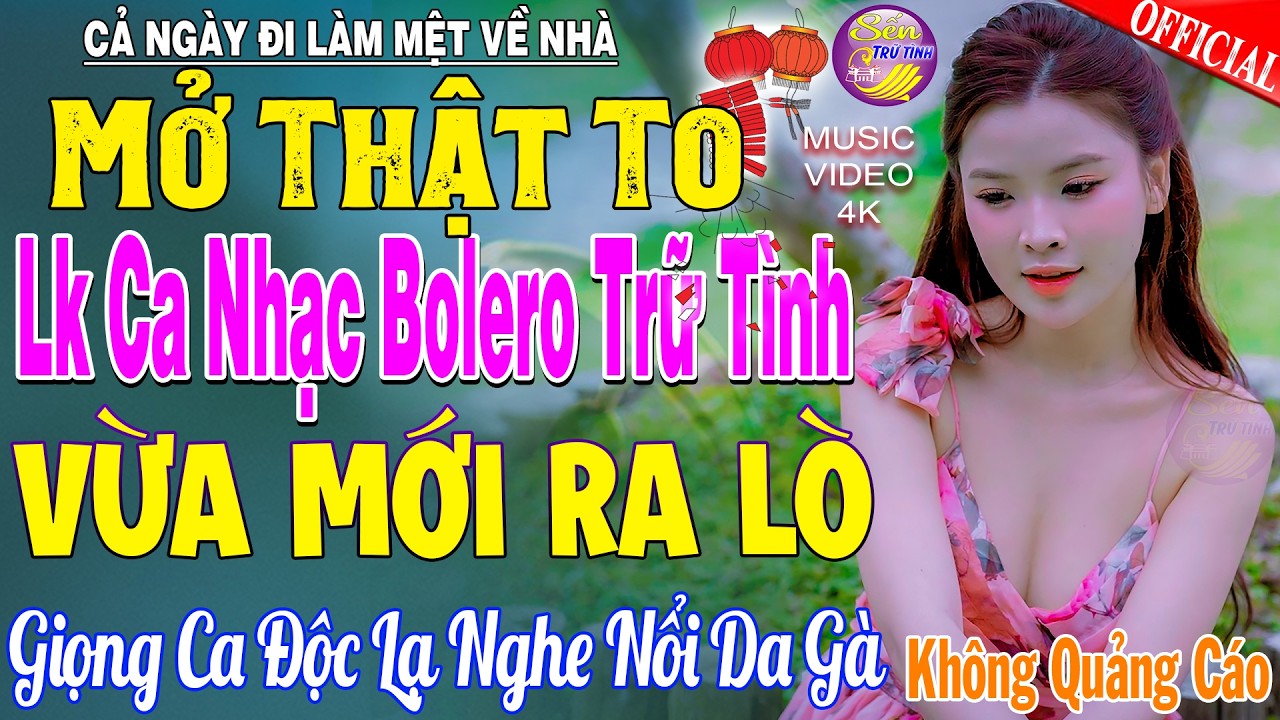 LK Nhạc Trữ Tình Bolero KHÔNG QUẢNG CÁO Cả Xóm Phê -TUYỆT PHẨM Bolero Sến Xưa Ngọt Ngào TOÀN BÀI HAY