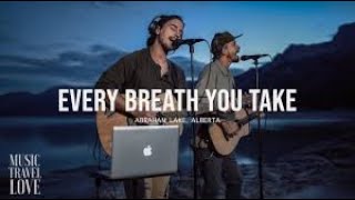 Every Breath You Take - Music Travel Love (Abraham Lake, Alberta Canada) (The Police Cover)