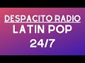 Luis Fonsi - Despacito ft. Daddy Yankee Radio | 24/7 Latin Pop Playlist