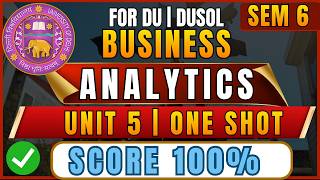 Business Analytics Unit 5 One Shot | B.Com Hons Sem 6 DU 2026 | Complete Revision &amp; Important Topics
