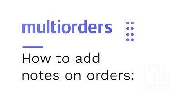 How to add notes on orders in Multiorders