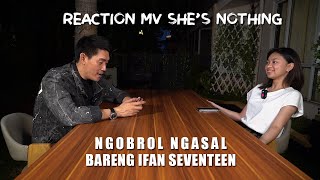 Zara Leola - Reaction She's Nothing #NgobrolNgasal Bareng Ifan Seventeen