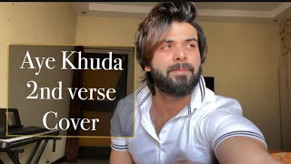 Video thumbnail of "Aye Khuda Second Verse 🎶~ Vahaj Hanif ~ Cover"