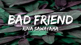 Rina Sawayama - Bad Friend (Lyrics)