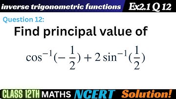 Class 12 Ex 2.1 Question 12 Math| Inverse trigonometric functions| Q12 Ex 2.1 Class 12 Math ex2.1q12