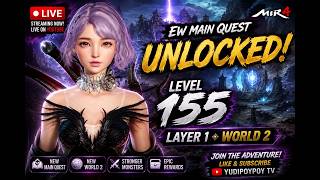 🔴 ＬＩＶＥ：LEVEL 155 MAIN QUEST! Layer 1 World 2 Begins | New Map, New Challenges! | MIR4 Guide
