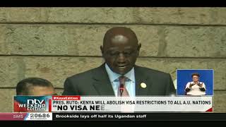 President Ruto says that Kenya will abolish Visa Restrictions to all Africa Union Nations