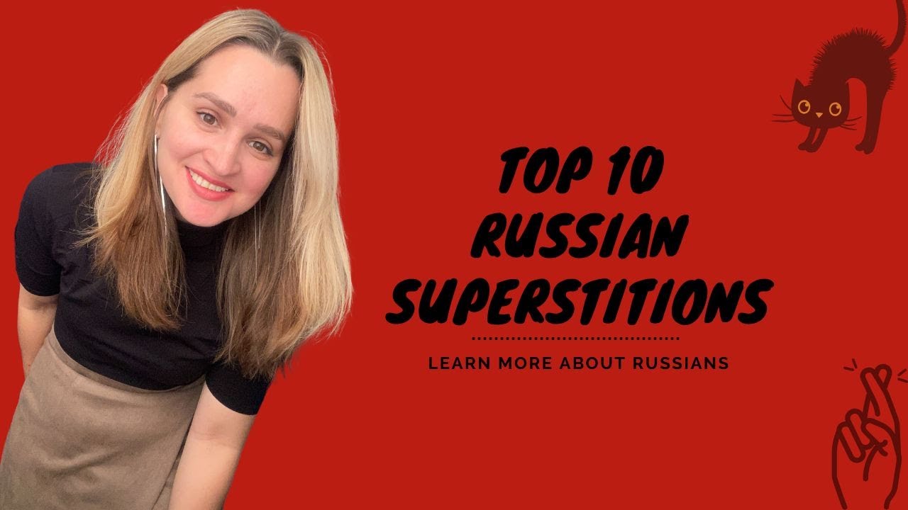 Top 10 Russian Superstitions That Still Matter