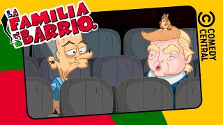 Trump Me Recuerda A Mi Papá | La Familia Del Barrio | Comedy Central LA