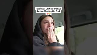 Piper Was Crying On Live Before Meeting Her Dad