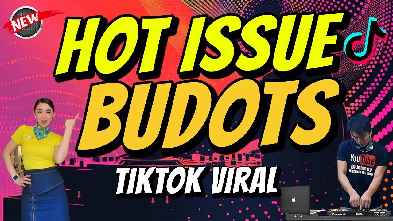 HOT ISSUE - TIKTOK BUDOTS VIRAL 2025 - DJ JOHNREY DISCO REMIX