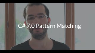 C# 7.0 - Pattern Matching