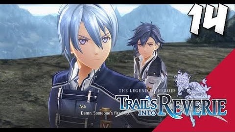 Lets Blindly Play Trails into Reverie: Part 14 - Rean - Force Your Way