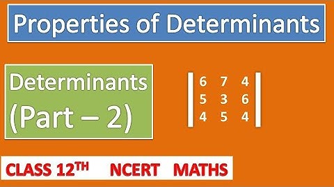 Properties of determinants (Part 2) | Determinants Class 12
