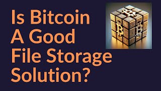 Is Bitcoin A Good File Storage Solution?