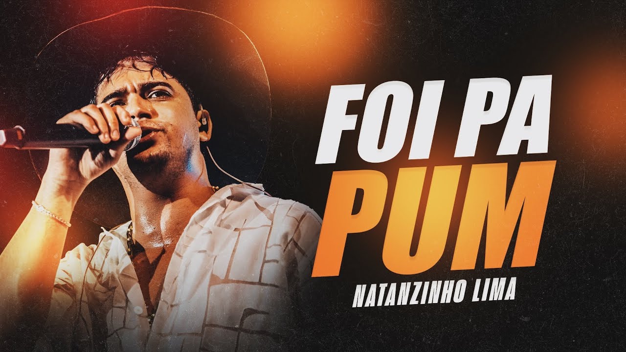 FOI PA PUM - Natanzinho Lima (M10)