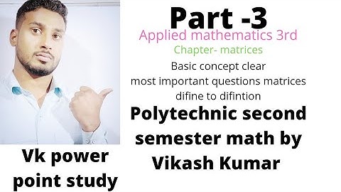 Applied mathematics 3rd  matrices difine to difintion polytechnic classes electrical engineering