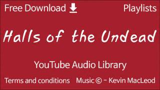 Halls of the Undead | YouTube Audio Library