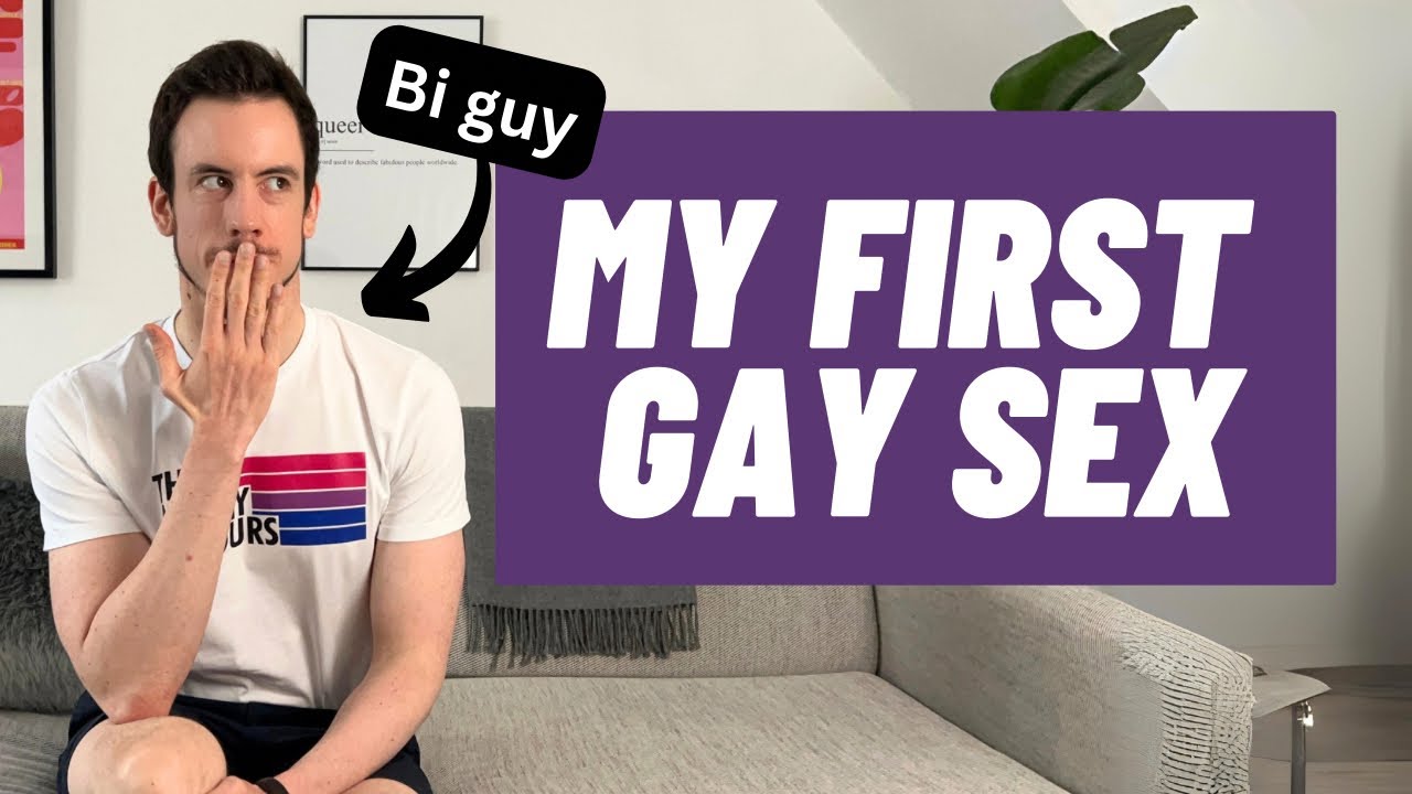 A bi guy talks about his first gay sex experience - YouTube