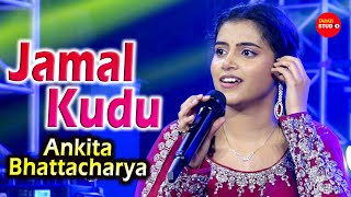 Jamal Jamaloo Jamal Kudu | Ankita Bhattacharya Live Singing | Abrar’s Entry