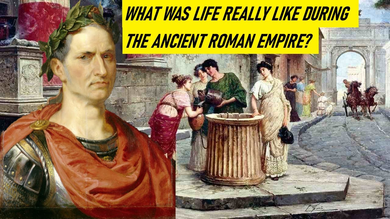 what-was-life-like-in-the-ancient-roman-empire-youtube