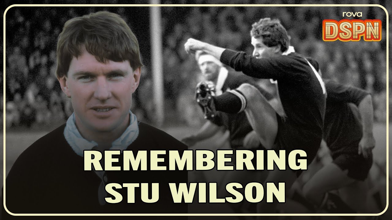 'He Changed the Game' - Tony Johnson Reflects on Stu Wilson & his Iconic All Blacks Career
