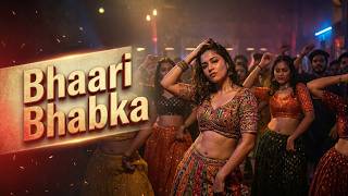 Bhaari Bhabka | Original Hindi Item Dance Song | High Energy Party Track 2026