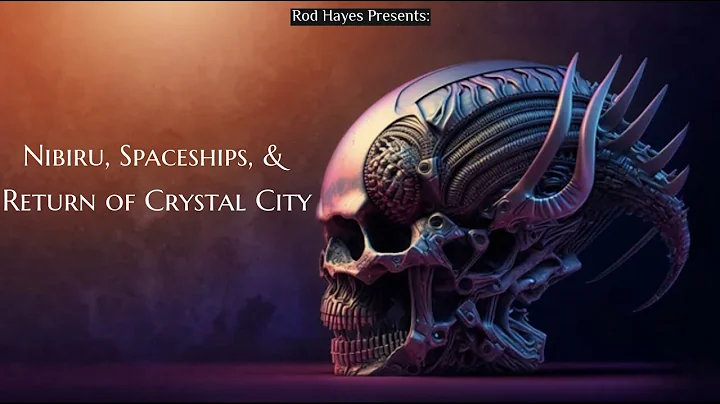 Rod Hayes- Nibiru, Spaceships, and Return of Crystal City