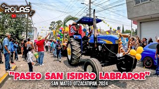 ASI SE CELEBRA EL PASEO SAN ISIDRO LABRADOR 🐂🚜🧑🏻‍🌾 EN SAN MATEO OTZACATIPAN 2024