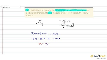 "74 is divided into two parts so that 5 times one part and 11 times the other part are together