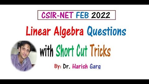 CSIR-UGC FEB 2022 | Linear Algebra with Short Cut Tricks