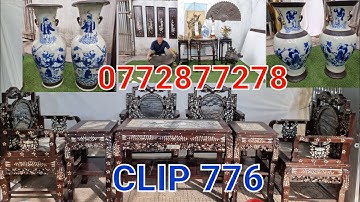 Clip 776 (15/5/2022) Đồ Xưa Sưu Tầm, Bàn Ghế Gỗ Cẩn Ốc Xà Cừ, Đồ Gốm, Đồ Đồng Giá Rẽ, Đồ Cổ, ltk